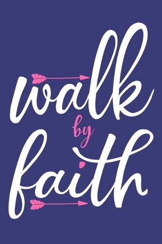 Walk By Faith