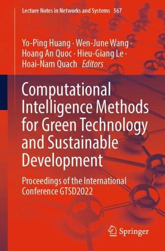Computational Intelligence Methods for Green Technology and Sustainable Development: Proceedings of the International Conference GTSD2022(567 Lecture Notes in Networks and Systems)