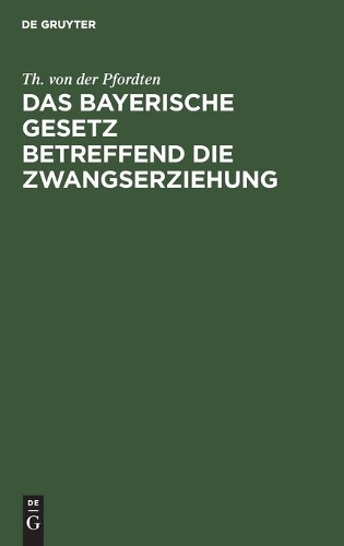 Das Bayerische Gesetz Betreffend Die Zwangserziehung