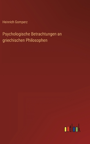 Psychologische Betrachtungen an griechischen Philosophen