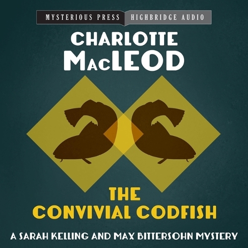 The Convivial Codfish: (5 Sarah Kelling & Max Bittersohn Mysteries)