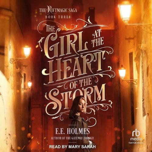 The Girl at the Heart of the Storm: (3 The Riftmagic Saga)