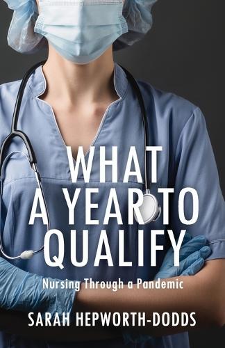 What a Year to Qualify: Nursing Through a Pandemic