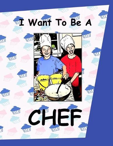 I Want To Be A Chef