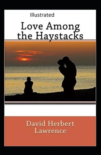 Love Among the Haystacks Illustrated