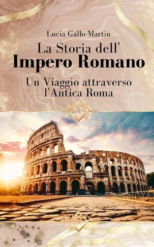 La Storia dell'Impero Romano