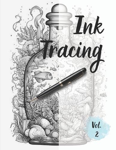 Ink Tracing Coloring Book: Follow the Lines to Reveal Enchanting Jars full of Undersea Adventures. Volume 2(Ink Tracing)