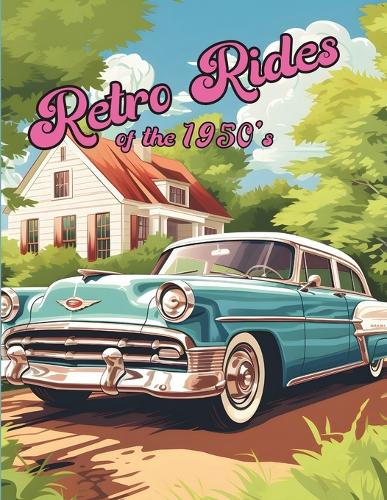 Retro Rides of the 1950s: A vintage car coloring book