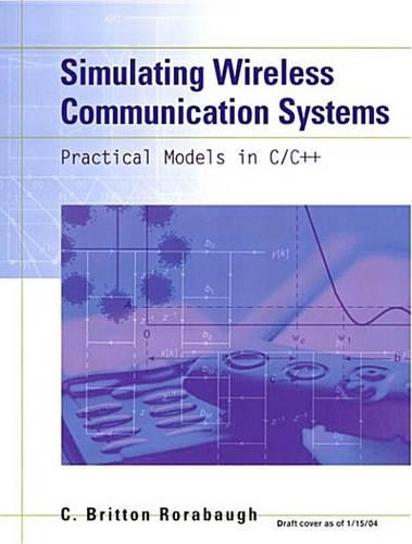 Simulating Wireless Communication Systems: Practical Models in C++ (Paperback)