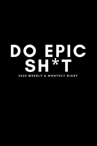 Do Epic Sh*t 2020 Weekly & Monthly Diary