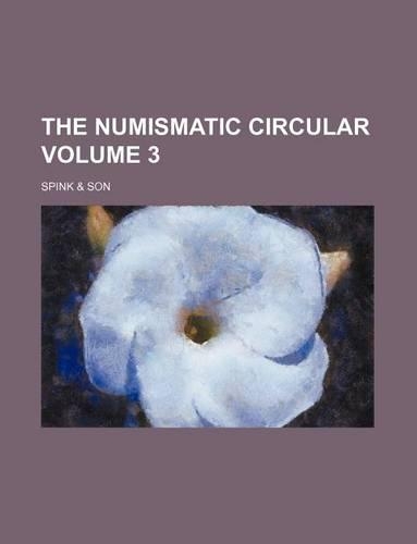 The Numismatic Circular Volume 3