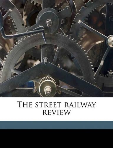 The Street Railway Review Volume 12