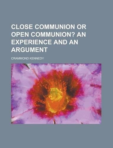 Close Communion or Open Communion?