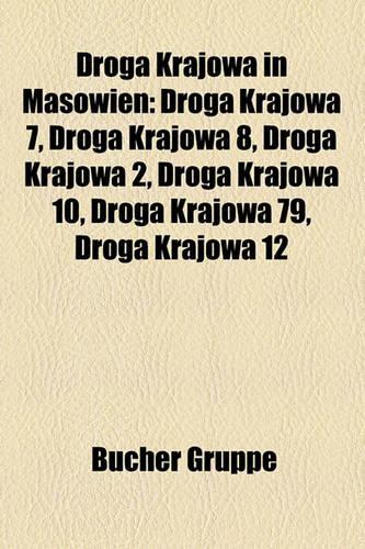 Droga Krajowa in Masowien: Droga Krajowa 7, Droga Krajowa 8, Droga Krajowa 2, Droga Krajowa 10, Droga Krajowa 79, Droga Krajowa 12(German)