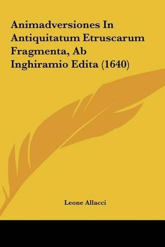 Animadversiones in Antiquitatum Etruscarum Fragmenta, AB Inghiramio Edita (1640)