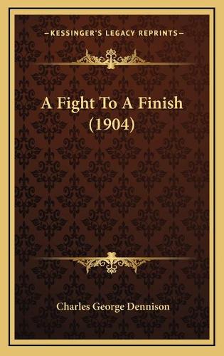 A Fight To A Finish (1904)