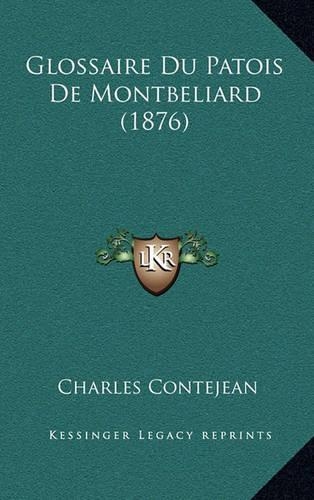 Glossaire Du Patois De Montbeliard (1876)