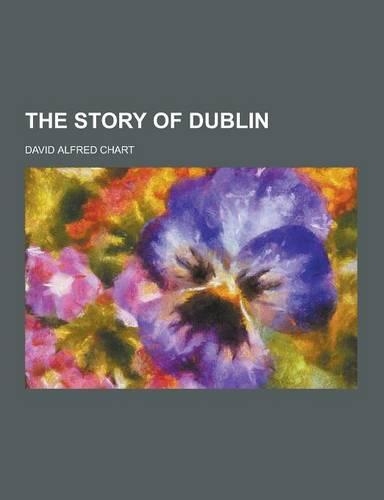 The Story of Dublin: (English)