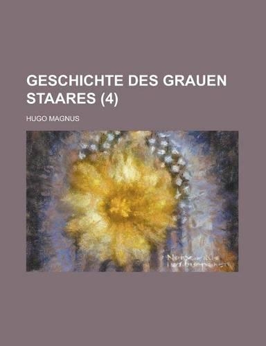 Geschichte Des Grauen Staares (4): (German)
