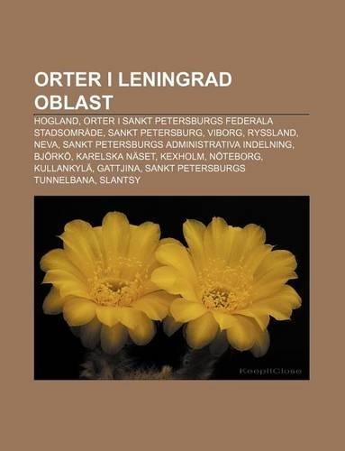 Orter I Leningrad Oblast: Hogland, Orter I Sankt Petersburgs Federala Stadsomrade, Sankt Petersburg, Viborg, Ryssland, Neva(Swedish)