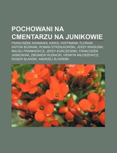 Pochowani Na Cmentarzu Na Junikowie