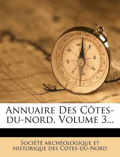 Annuaire Des Côtes-Du-Nord, Volume 3...