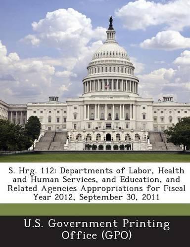 S. Hrg. 112: Departments of Labor, Health and Human Services, and Education, and Related Agencies Appropriations for Fiscal Year 20(English)