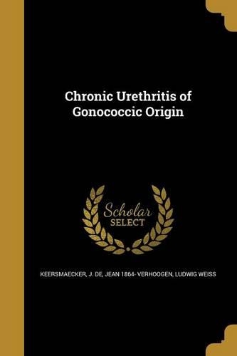 Chronic Urethritis of Gonococcic Origin