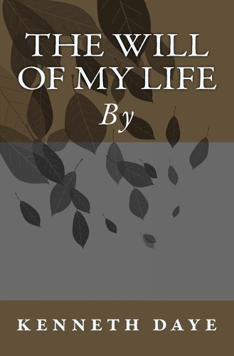 The Will Of My Life
