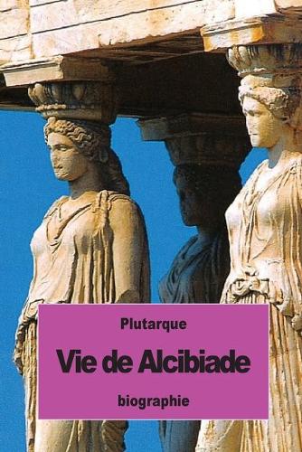 Vie de Alcibiade: (French)