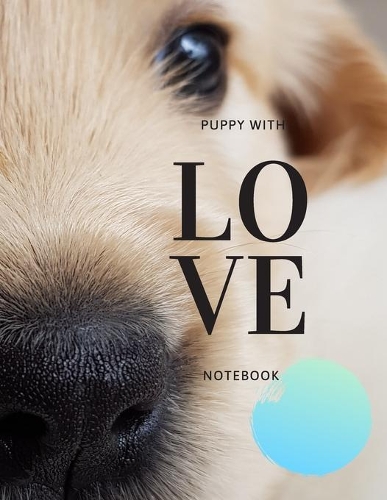 Puppy with LOVE: Notebook For Kids (Sketching Squared Sheets) (8.5x11 Inches Large)(1 Puppy with Love)