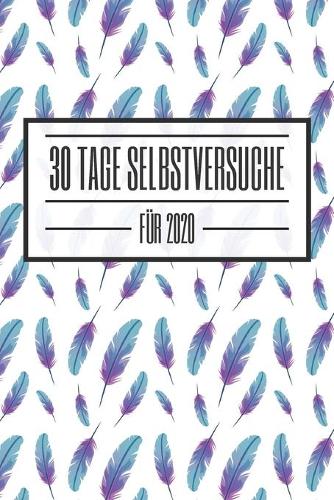 30 Tage Selbstversuche für 2020