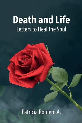 Death and Life: Letters to Heal the Soul