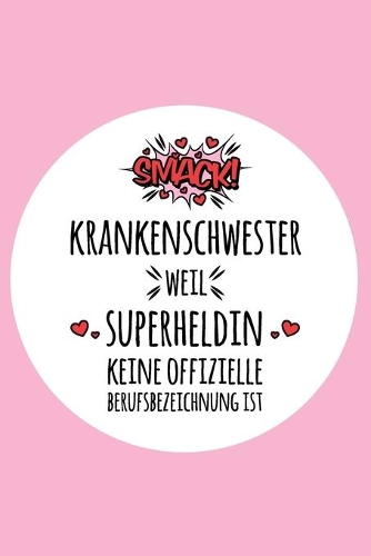 Krankenschwester - weil Superheldin keine offizielle Berufsbezeichnung ist