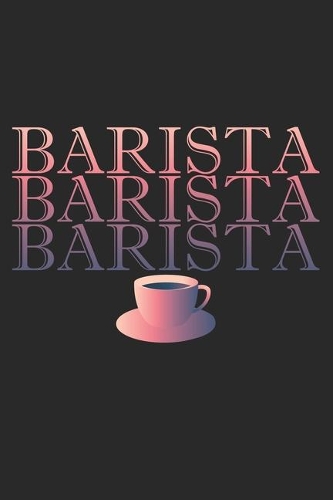 Barista Barista Barista
