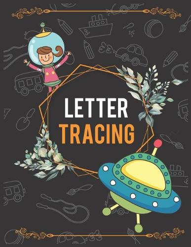 Letter Tracing For Toddlers. Handwriting Practice Paper Workbook. Beginner to Tracing ABC Letters A-Z. Alphabet Handwriting Practice Workbook for Kids