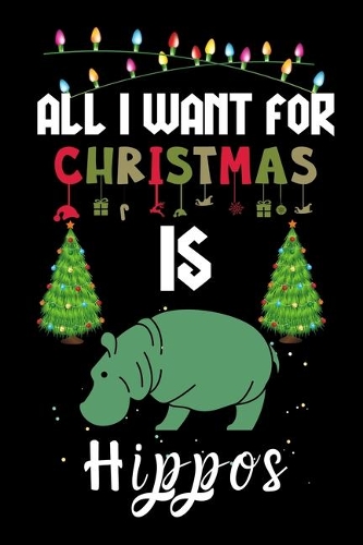 All I Want For Christmas Is Hippos