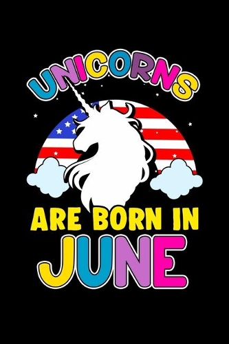 Unicorns Are Born In June: College Ruled Lined Writing Notebook Journal, 6x9, 120 Pages