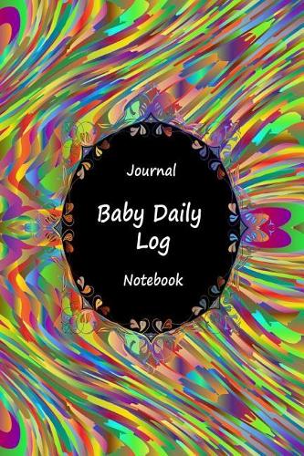 Journal Baby Daily Log Notebook: Yellow Glass, Breastfeeding Journal, Baby Newborn Diapers, Childcare Nanny Report Book, Eat, Sleep, Poop Schedule Log Journal, Child's Health Record