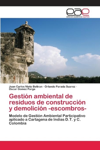 Gestión ambiental de residuos de construcción y demolición -escombros-: (Spanish)