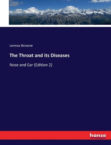 The Throat and its Diseases