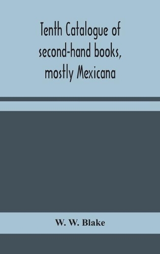 Tenth catalogue of second-hand books, mostly Mexicana