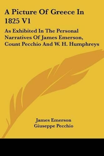 A Picture Of Greece In 1825 V1