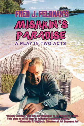Mishkin's Paradise: A Play in Two Acts(English)