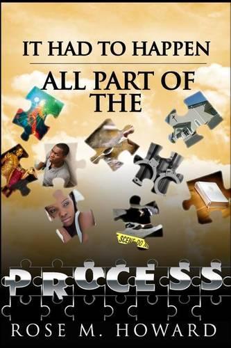 It Had to Happen All Part of the Process