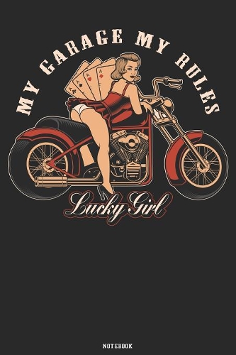 My Garage my Rules Lucky Girl Notebook