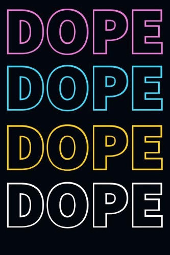 Dope Dope Dope Dope
