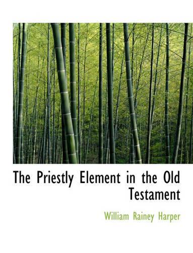The Priestly Element in the Old Testament