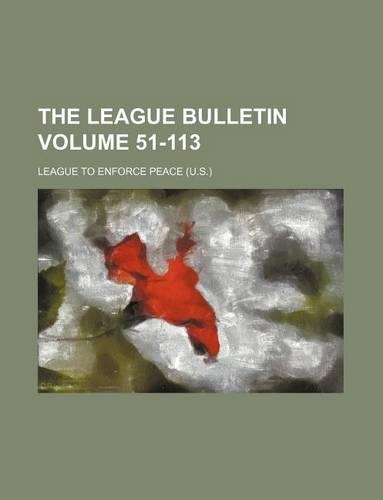 The League Bulletin Volume 51-113