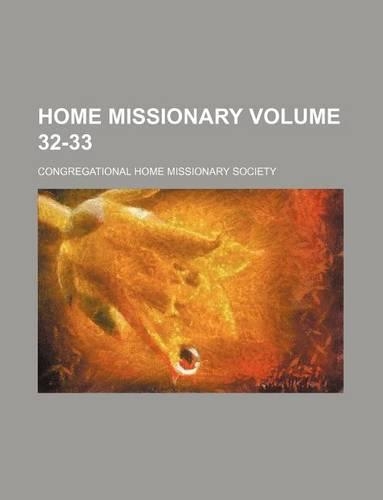 Home Missionary Volume 32-33